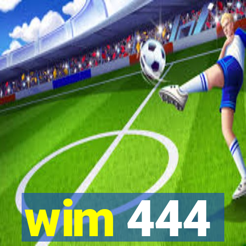 wim 444